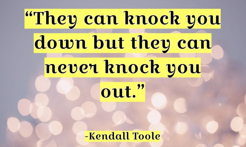 Kendall Toole Motivational Quotes